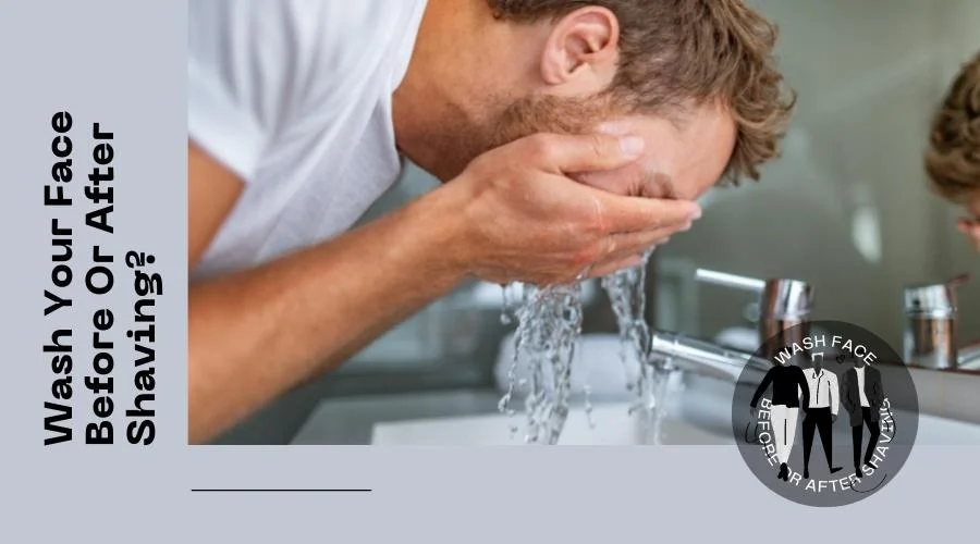 Should You Wash Your Face Before Or After Shaving? – So, what’s the verdict?