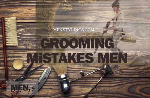 7 Grooming Mistakes Men Make Which We Need to Avoid and Facial Hair Tips