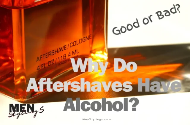 Why Do Alcohol in Aftershaves